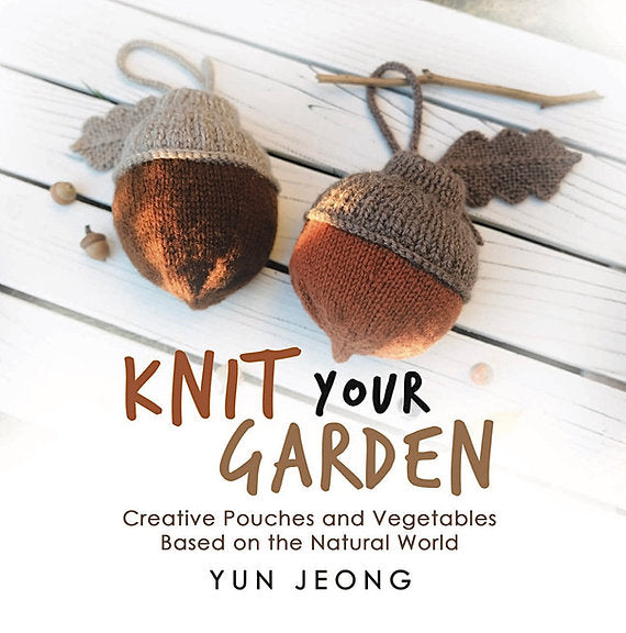 Knit your Garden - Creative pouches and vegetables based on natural world by YUN JEONG