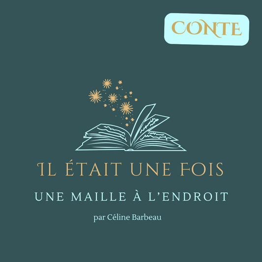 Conte ~ IL ÉTAIT UNE FOIS ... Une maille à l'endroit