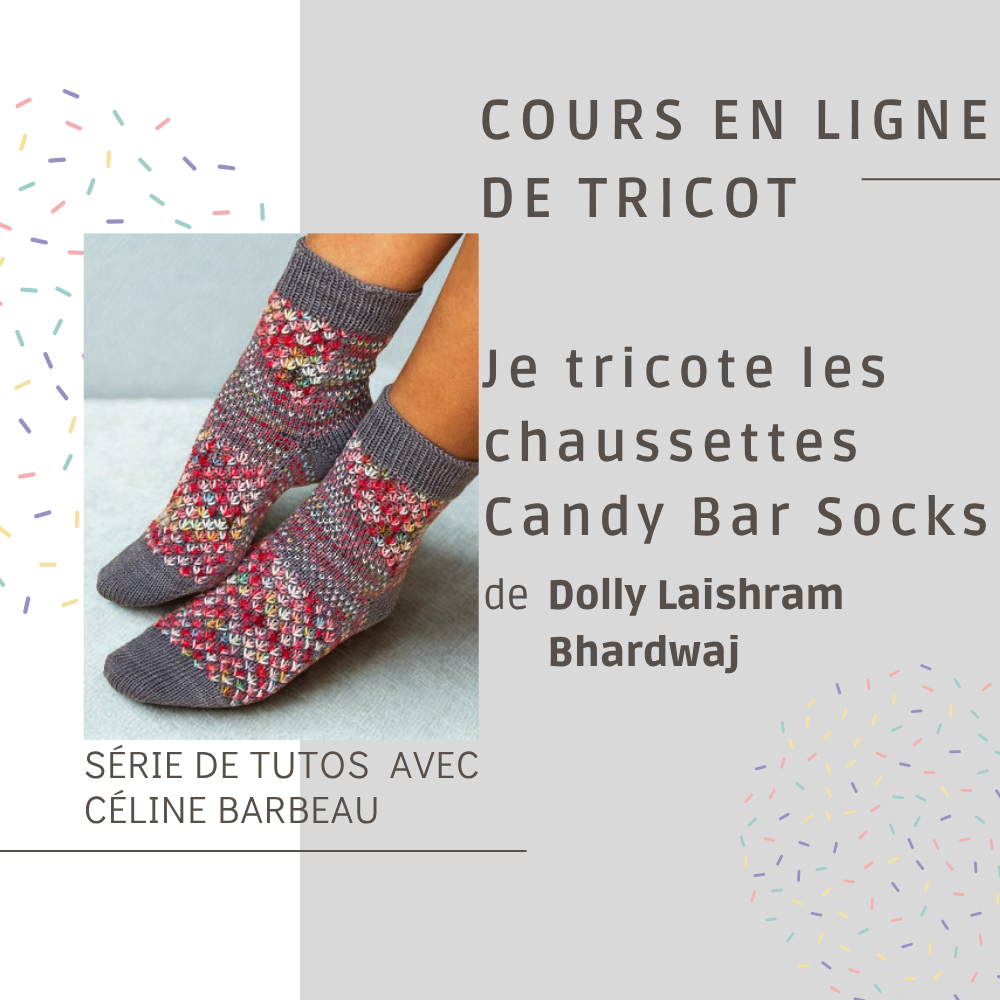 Cours en ligne (En redifféré)  Je tricote les Candy Bar Socks de Dolly Laishram Bhardwaj