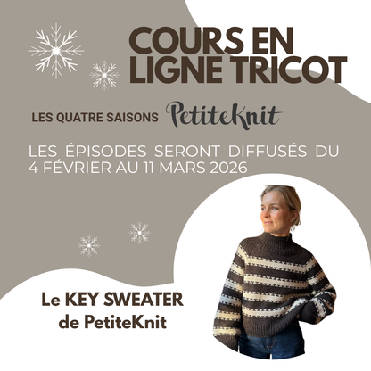 Cours en ligne - Le Key Sweater - Série les 4 saisons de PetiteKnit
