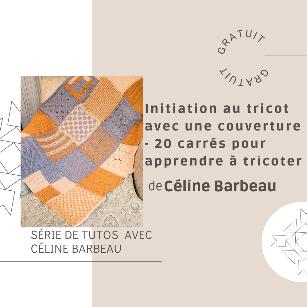 Cours en ligne GRATUIT - 20 carrés pour apprendre à tricoter - Initiation au tricot avec une couverture
